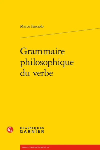 Grammaire Philosophique Du Verbe 1 Grammaire Philosophique Du Verbe