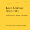 Louis Couturat (1868-1914). Mathématiques, Langage, Philosophie