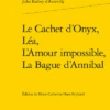 Le Cachet D’Onyx, Léa, L’Amour Impossible, La Bague D’Annibal