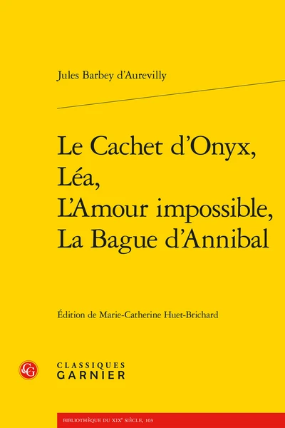 Le Cachet D’Onyx, Léa, L’Amour Impossible, La Bague D’Annibal 1 Le Cachet D’Onyx, Léa, L’Amour Impossible, La Bague D’Annibal