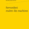 Servandoni Maître Des Machines