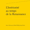 L’Intériorité Au Temps De La Renaissance