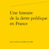 Une Histoire De La Dette Publique En France