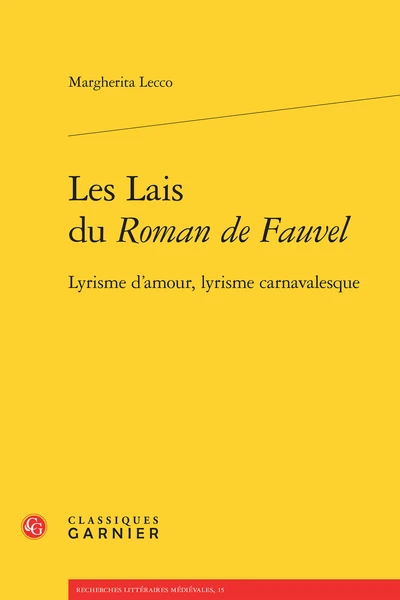 Les Lais Du Roman De Fauvel. Lyrisme D’amour, Lyrisme Carnavalesque 1 Les Lais Du Roman De Fauvel. Lyrisme D’amour, Lyrisme Carnavalesque