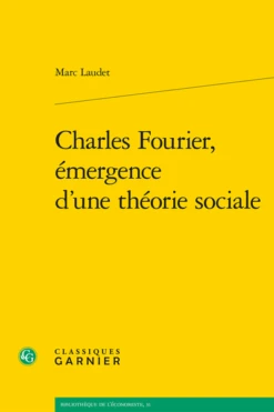 Charles Fourier, émergence D’une Théorie Sociale