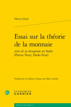 Essai Sur La Théorie De La Monnaie Suivi De Sa Réception En Italie (Pietro Verri, Paolo Frisi)