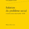 Solution Du Problème Social Et Autres Textes (mars-juillet 1848)