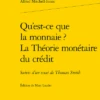 Qu’est-ce Que La Monnaie ? La Théorie Monétaire Du Crédit. Suivis D’un Essai De Thomas Smith
