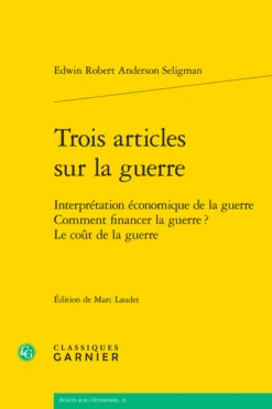 Trois Articles Sur La Guerre.Interprétation économique De La Guerre Comment Financer La Guerre ? Le Coût De La Guerre