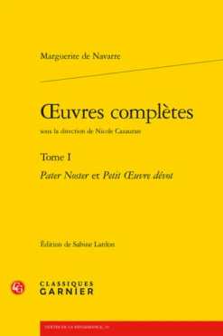 Œuvres Complètes. Tome I.Pater Noster Et Petit Œuvre Dévot