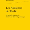 Les Audiences De Thalie. La Comédie Allégorique, Théâtre Des Idées à L’âge Classique