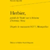 Herbier, Précédé Du Traité Sur La Bétoine D’Antonius Musa. D’après Le Manuscrit H277, Montpellier