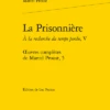 La Prisonnière. À La Recherche Du Temps Perdu, V. Œuvres Complètes, 5