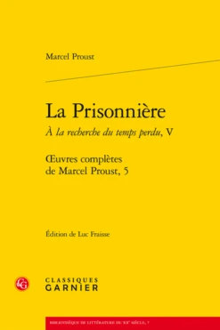 La Prisonnière. À La Recherche Du Temps Perdu, V. Œuvres Complètes, 5