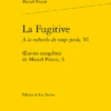 La Fugitive. À La Recherche Du Temps Perdu, VI. Œuvres Complètes, 6