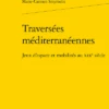 Traversées Méditerranéennes. Jeux D’espace Et Mobilités Au Xixe Siècle