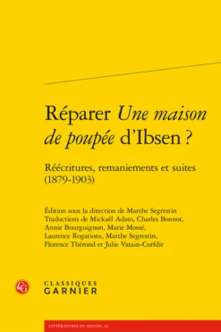 Réparer Une Maison De Poupée D’Ibsen ?. Réécritures, Remaniements Et Suites (1879-1903)