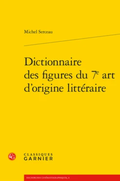 Dictionnaire Des Figures Du 7e Art D’origine Littéraire