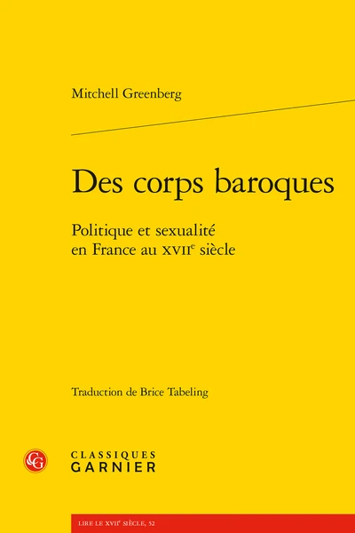Des Corps Baroques. Politique Et Sexualité En France Au Xviie Siècle 1 Des Corps Baroques. Politique Et Sexualité En France Au Xviie Siècle