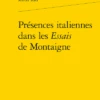 Présences Italiennes Dans Les Essais De Montaigne