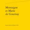Montaigne Et Marie De Gournay