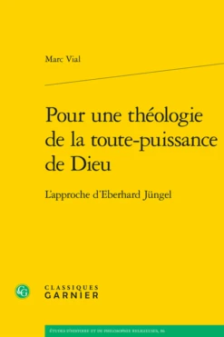 Pour Une Théologie De La Toute-puissance De Dieu. L’approche D’Eberhard Jüngel