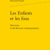 Les Enfants Et Les Fous. Descartes Et Ses Lectures Contemporaines
