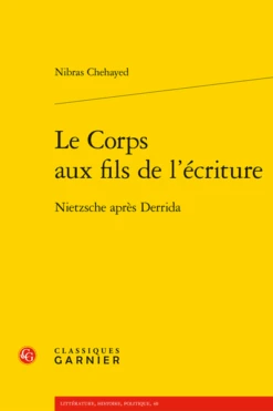 Le Corps Aux Fils De L’écriture . Nietzsche Après Derrida