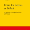 Entre Les Larmes Et L’effroi. La Tragédie Classique Française, 1677-1726