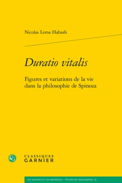 Duratio Vitalis. Figures Et Variations De La Vie Dans La Philosophie De Spinoza