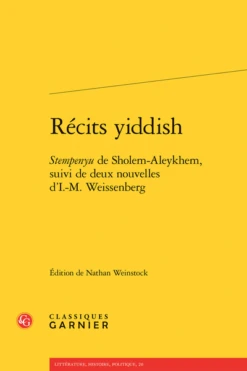 Récits Yiddish. Stempenyu De Sholem-Aleykhem, Suivi De Deux Nouvelles D’I.-M. Weissenberg
