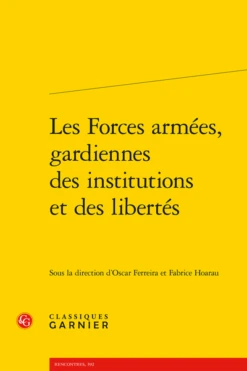 Les Forces Armées, Gardiennes Des Institutions Et Des Libertés