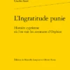 L’Ingratitude Punie. Histoire Cyprienne Où L’on Voit Les Aventures D’Orphize