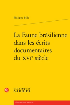 La Faune Brésilienne Dans Les écrits Documentaires Du Xvie Siècle