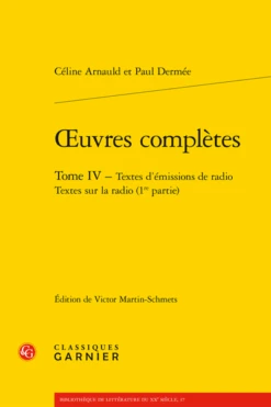 Œuvres Complètes. Tome IV. Textes D’émissions De Radio Textes Sur La Radio (1re Partie)