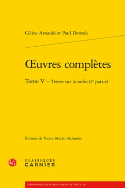 Œuvres Complètes. Tome V. Textes Sur La Radio (2e Partie)