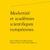 Modernité Et Académies Scientifiques Européennes