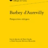 Barbey D’Aurevilly. Perspectives Critiques