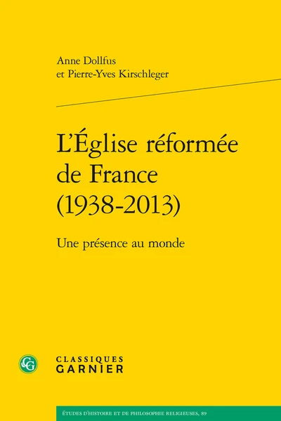 L’Église Réformée De France (1938-2013). Une Présence Au Monde 1 L’Église Réformée De France (1938-2013). Une Présence Au Monde