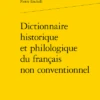 Dictionnaire Historique Et Philologique Du Français Non Conventionnel