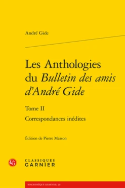 Les Anthologies Du Bulletin Des Amis D’André Gide. Tome II. Correspondances Inédites
