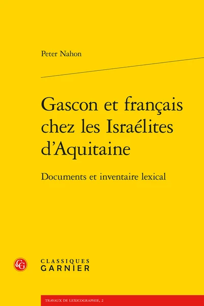 Gascon Et Français Chez Les Israélites D’Aquitaine. Documents Et Inventaire Lexical 1 Gascon Et Français Chez Les Israélites D’Aquitaine. Documents Et Inventaire Lexical