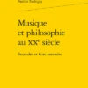 Musique Et Philosophie Au Xxe Siècle. Entendre Et Faire Entendre