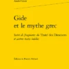 Gide Et Le Mythe Grec. Suivi De Fragments Du Traité Des Dioscures Et Autres Textes Inédits