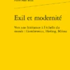 Exil Et Modernité. Vers Une Littérature à L’échelle Du Monde : Gombrowicz, Herling, Milosz