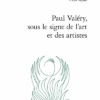 Paul Valéry, Sous Le Signe De L’art Et Des Artistes
