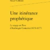 Une Itinérance Prophétique. Le Voyage En Perse D’Ambrogio Contarini (1474-1477)
