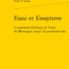 Essai Et Essayisme. Le Potentiel Théorique De L’essai : De Montaigne Jusqu’à La Postmodernité