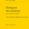 Dialogues Des Amateurs Sur Les Choses Du Temps. Suivi De Nouveaux Dialogues Des Amateurs