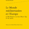 Le Monde Méditerranéen Et L’Europe Au Bas-Empire Et Au Haut Moyen Âge (ive-xie Siècle)